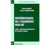 Mathematiques de l'assurance non-vie - volume 1, principes fondamentaux de la theorie du risque CHARPENTIER/DENUIT (Auteur)