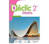 Mathématiques Déclic 2nde - Livre Élève - Ed. 2019