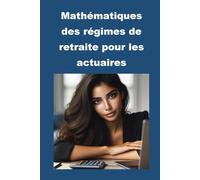 Mathématiques des régimes de retraite pour les actuaires