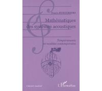 Mathématiques Des Systèmes Acoustiques - Tempéraments Et Modèles Contemporains