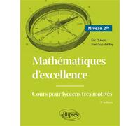 Mathématiques d'excellence - Niveau 2de Cours pour lycéens très motivés - Éric Dubon - Ellipses - broché - Scolaire / Universitaire