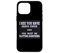 Mathématiques drôles : je vois du papier millimétré, vous devez tracer quelque chose Coque pour iPhone 16 Pro Max