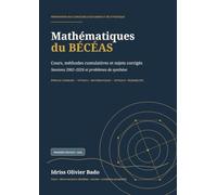 Mathématiques du BÉCÉAS: Cours, méthodes cumulatives et annales corrigées (2002-2026)