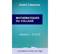 Mathématiques du collège, 6e et 5e - André Cabannes - Du Bec De L'aigle - broché - Scolaire / Universitaire