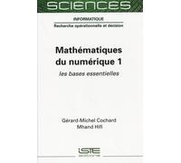 Mathématiques Du Numérique - Volume 1, Les Bases Essentielles