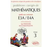Mathématiques E3A-E4A - 2002-2004 - Tome 3 Edition 2002-2004 Tome 3 - Jean Franchini - Ellipses - broché - Scolaire / Universitaire