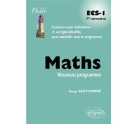 Mathématiques ECS-1 1er semestre programme 2013 Exercices corrigés Edition 2001 - Serge Berthommé - Ellipses - broché - Scolaire / Universitaire