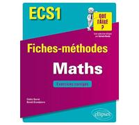 Mathématiques ECS1: Fiches-méthodes et exercices corrigés