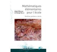 Mathématiques élémentaires pour l'école Nombres, grandeurs, calcul - Alain Mercier - Presses Universitaires Rennes - broché - Guide