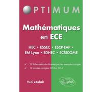 Mathématiques en ECE (HEC•ESSEC•ESCP-EAP•EMLyon•EDHEC•ECRICOME) 29 fiches-méthodes - 12 annales corrigées 2013 et 2014 Méthodes, techniques et astuces pour déjouer les pièges et réussir - Hédi Joulak 