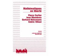 Mathématiques En Liberté - Liberté, Réalité, Responsabilité
