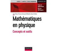 Mathématiques en physique Concepts et outils - Jean-Pierre Provost - Dunod - broché - Scolaire / Universitaire