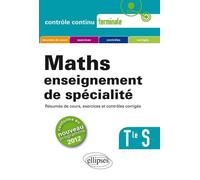 Mathématiques enseignement de spécialité - Terminale S conforme au nouveau programme 2012 Résumés de cours, exercices et contrôles corrigés - Thomas Petit - Ellipses - broché - Scolaire / Universitair