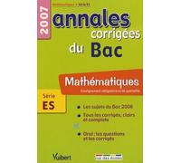 Mathématiques Enseignement Obligatoire Et De Spécialité Série Es - Annales Corrigées Du Bac - Edition 2007