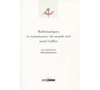 Mathématiques et connaissance du monde réel avant Galilée Sabine Rommevaux (Auteur), Karine Chemla (Auteur), Mireille Delbraccio (Auteur)