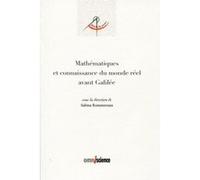 Mathématiques et connaissance du monde réel avant Galilée Sabine Rommevaux (Auteur), Karine Chemla (Auteur), Mireille Delbraccio (Auteur)