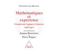 Mathématiques Et Expérience - L'empirisme Logique À L'épreuve (1918-1940)
