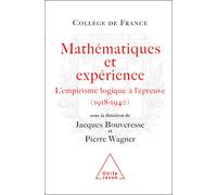Mathématiques et expérience L'empirisme logique à l'épreuve (1918-1940) - Jacques Bouveresse - Odile Jacob - broché - Essai