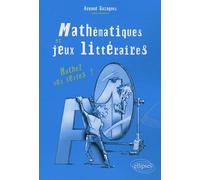 Mathématiques et jeux littéraires: Mathez vos textes !