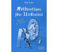 Mathématiques et jeux littéraires - Mathez vos textes ! - Arnaud Gazagnes - Ellipses - broché - Etude