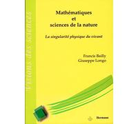 Mathématiques et sciences de la nature La singularité physique du vivant - Francis Bailly - Hermann - broché - Etude