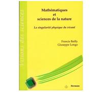 Mathématiques et sciences de la nature La singularité physique du vivant - Francis Bailly - Hermann - broché - Etude