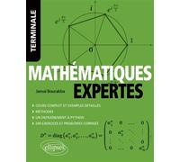 Mathématiques expertes - Tle Cours complet et exemples détaillés - Méthodes - Entraînement à Python - Exercices et problèmes corrigés - Jamal Bourakba - Ellipses - broché - Scolaire / Universitaire