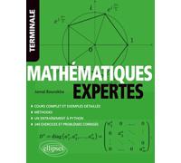 Mathématiques expertes - Tle: Cours complet et exemples détaillés - Méthodes - Entraînement à Python - Exercices et problèmes corrigés