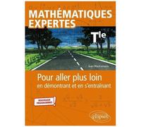 Mathématiques Expertes Tle - Pour Aller Plus Loin En Démontrant Et En S'entraînant