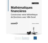 Mathématiques financières Construisez votre bibliothèque de fonctions avec VBA Excel, 3ème édition - Stéphane Hamard - Eni Editions - broché - Manuel