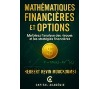 Mathématiques Financières et Options: Maîtrisez l'analyse des risques et les stratégies financières.