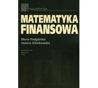 Mathématiques financières - Maria Podgórska, Joanna Klimkowska (Akademisches Lehrbuch auf Polnisch)