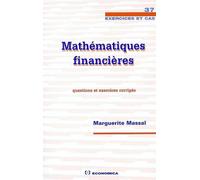 Mathematiques financieres Questions et exercices corrigés - MASSAL/MARGUERITE - Economica - broché - Scolaire / Universitaire