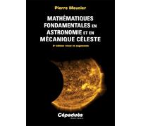 Mathématiques fondamentales en astronomie et en mécanique céleste. 2 e édition revue et augmentée