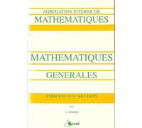 Mathématiques Générales - À L'usage Des Candidats À L'agrégation Interne De Mathématiques, - Exercices Avec Solutions