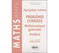 Mathématiques Générales Analyse Agrégation Externe - 14 Problèmes Corrigés