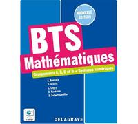 Mathématiques - Groupements A, B, C et D + Systèmes numériques - BTS (2022) - Manuel élève - Sylvain Groetz - Delagrave - broché - Scolaire / Universitaire