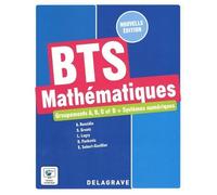 Mathématiques, Groupements A, B, C Et D + Systèmes Numériques Bts - Manuel Élève - Edition 2022