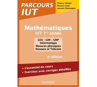 Mathématiques IUT 1re année - 3e éd. - L'essentiel du cours, exercices avec corrigés détaillés Rappels de cours, applications et exercices avec corrigés détaillés - Thierry Alhalel - Dunod - broché -
