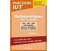 Mathématiques IUT 1re année - 3e éd. - L'essentiel du cours, exercices avec corrigés détaillés: L'essentiel du cours, exercices avec corrigés détaillés