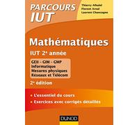 Mathématiques IUT 2e année - 2e éd. - L'essentiel du cours, exercices avec corrigés détaillés: L'essentiel du cours, exercices avec corrigés détaillés