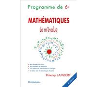 Mathématiques - Je m'évalue - Programme de 6e - 4e édition - Thierry Lambert - Economica - broché - Scolaire / Universitaire
