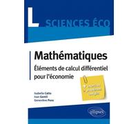 Mathématiques L Sciences Eco -Éléments de calcul différentiel pour l'économie Elements de calcul differentiel pour l'économie - Isabelle Catto - Ellipses - broché - Scolaire / Universitaire