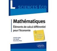 Mathématiques L Sciences Eco -Éléments de calcul différentiel pour l'économie Isabelle Catto (Auteur), Ivan Gentil (Auteur), Geneviève Pons (Auteur)