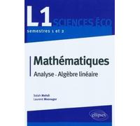 Mathématiques L1 Sciences Eco. Analyse et Algèbre linéaire. Semestres 1 et 2 - Salah Mehdi - Ellipses - broché - Etude