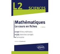 Mathématiques L2: Le cours en fiches, 152 méthodes et 575 exercices corrigés