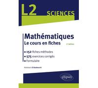 Mathématiques L2 Le cours en fiches, 152 méthodes et 575 exercices corrigés - Abdelaziz El Kaabouchi - Ellipses - broché - Scolaire / Universitaire
