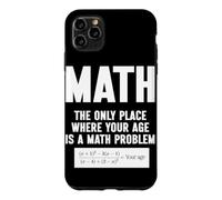 Mathématiques Le Seul Endroit où Votre âge est Un problème mathématique Coque pour iPhone 11 Pro Max