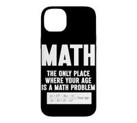 Mathématiques Le Seul Endroit où Votre âge est Un problème mathématique Coque pour iPhone 14 Plus