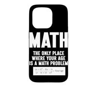 Mathématiques Le Seul Endroit où Votre âge est Un problème mathématique Coque pour iPhone 15 Pro